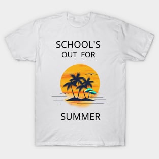 School's out for summer T-Shirt